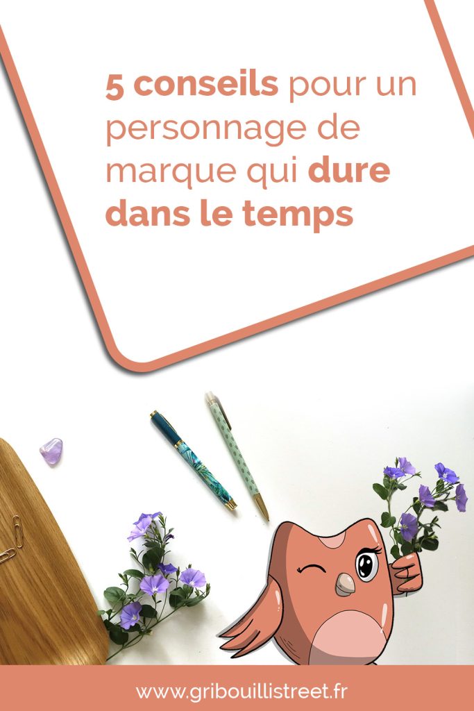 5 conseils pour un personnage de marque qui dure dans le temps