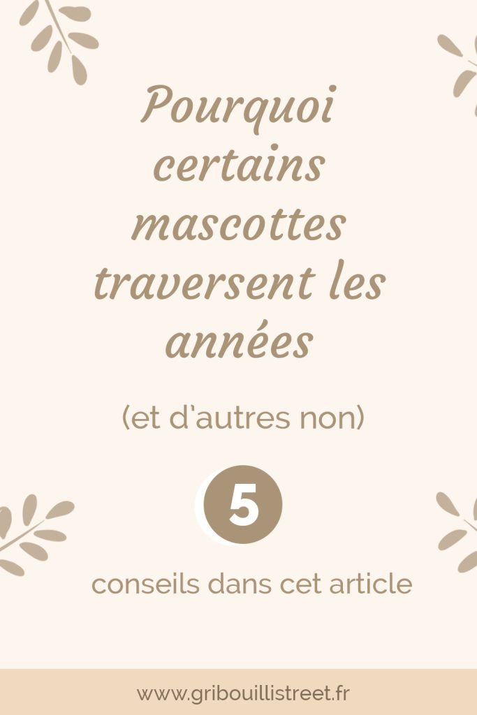 5 conseils pour un personnage de marque qui dure dans le temps