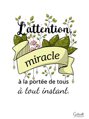 Citation illustrée Gribouilli Street : L'attention, miracle à la portée de tous