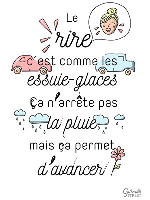Citation illustrée Gribouilli Street : Le rire c'est comme les essuie-glaces...