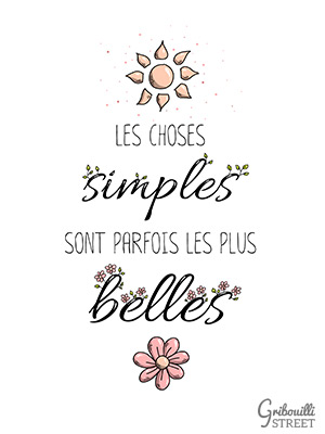 Citation illustrée Gribouilli Street : Les choses simples sont parfois les plus belles